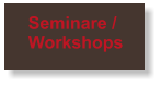 Seminare / Workshops